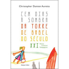 Carregar imagem no visualizador da galeria, Cem Dias à Sombra da Torre de Babel do Século XXI