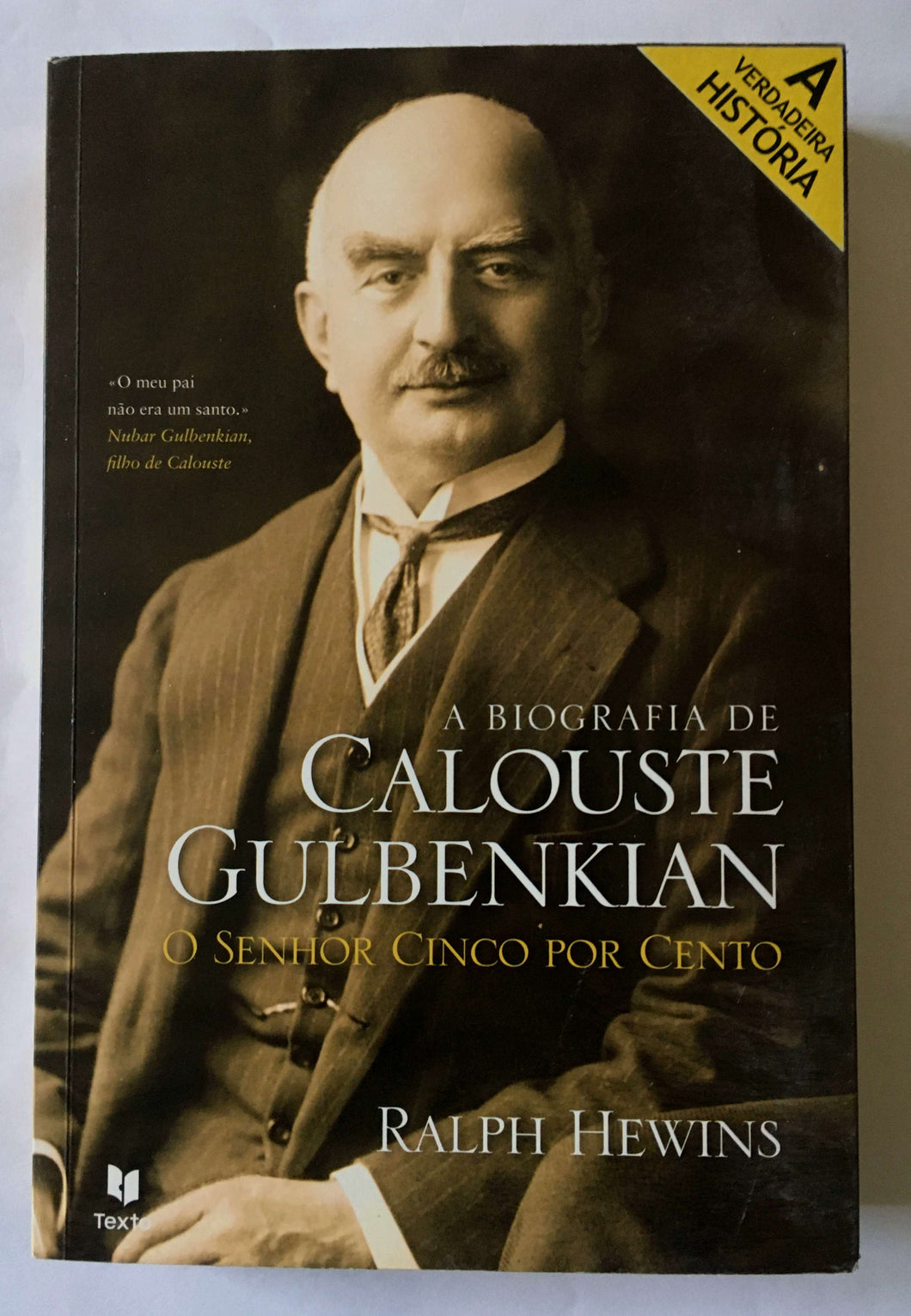A Biografia de Calouste Gulbenkian: O Senhor Cinco por Cento