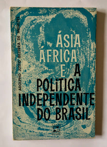 Ásia, África e a Politica Independente do Brasil