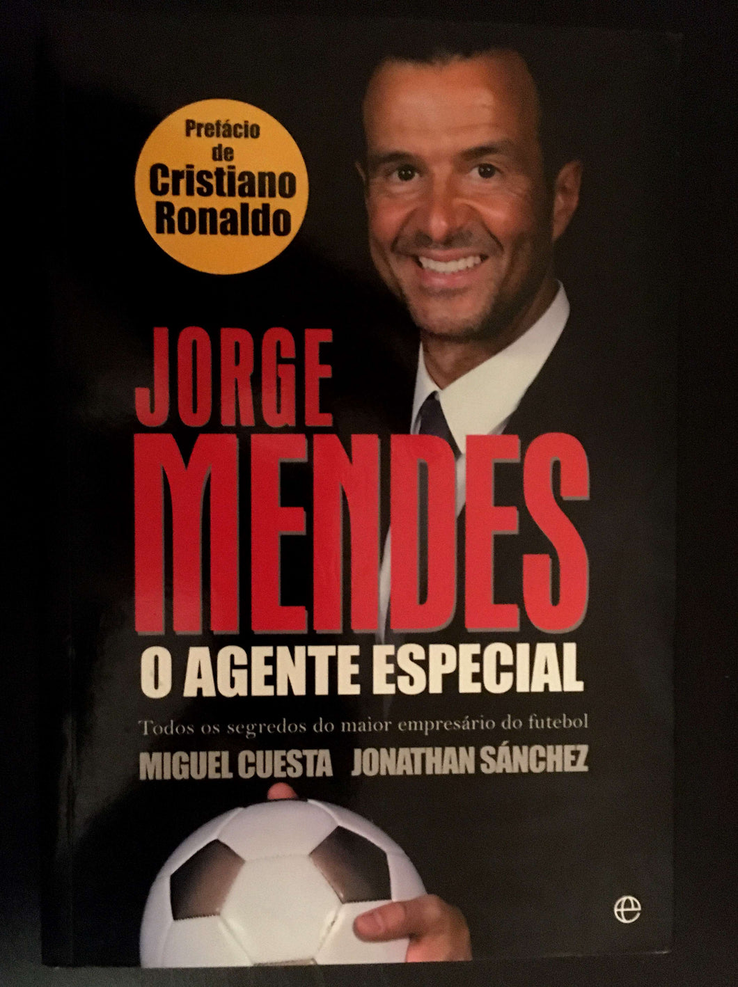 Jorge Mendes: O Agente Especial
