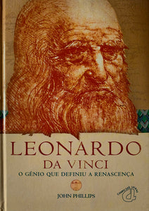 Leonardo da Vinci: O Génio Que Defeniu a Renascença