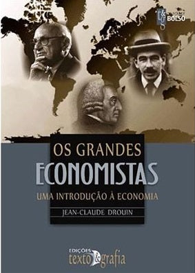 Os Grandes Economistas: Uma Introdução à Economia