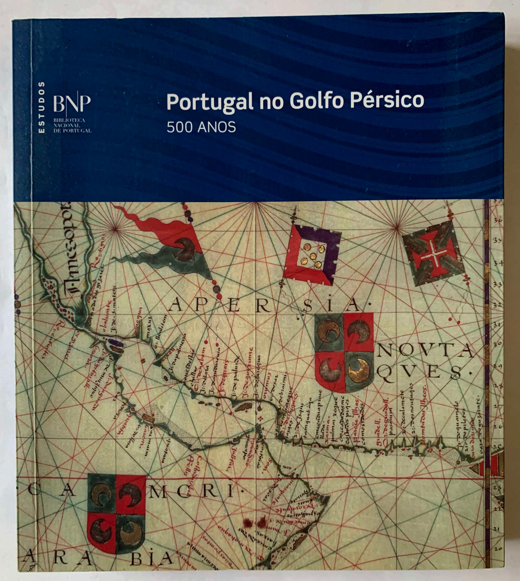 Portugal no Golfo Pérsico: 500 Anos